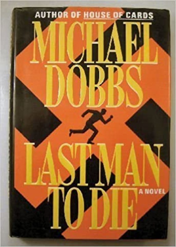 Book cover for "Last Man to Die" by Michael Dobbs
