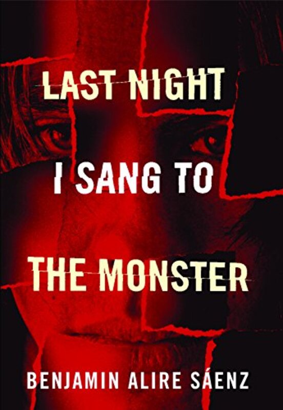 Book cover for "Last Night I Sang to the Monster" by Benjamin Alire Saenz