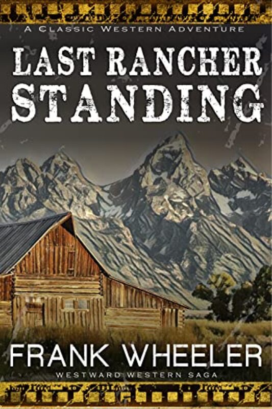 Book cover for "Last Rancher Standing" by Frank Wheeler