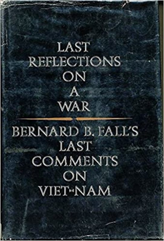 Book cover for "Last Reflections On a War" by Bernard B. Fall