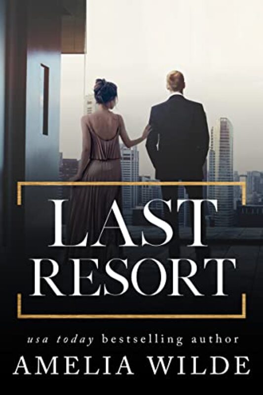 Book cover for "Last Resort" by Amelia Wilde