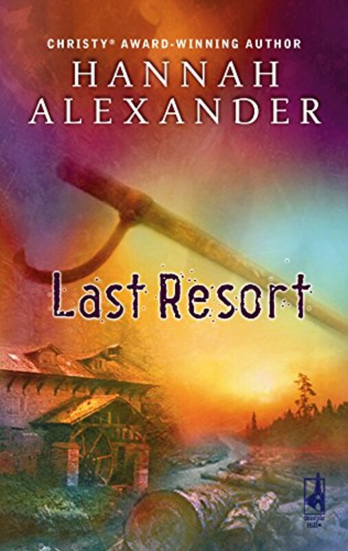 Book cover for "Last Resort" by Hannah Alexander