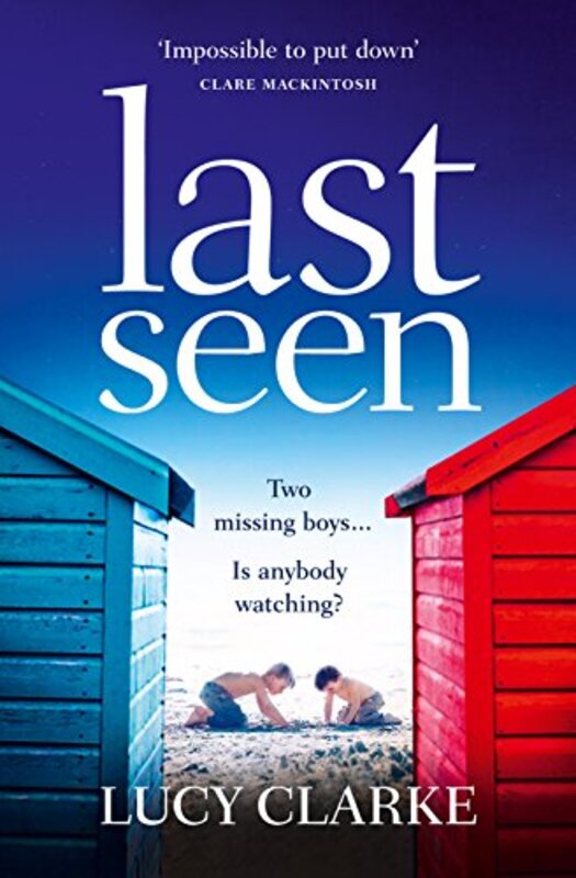 Book cover for "Last Seen" by Lucy Clarke