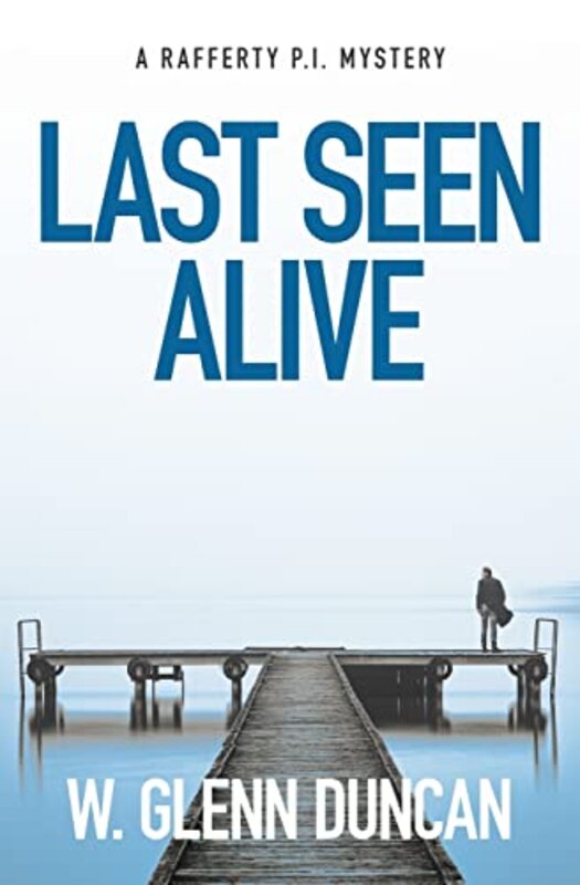 Book cover for "Last Seen Alive" by W Glenn Duncan