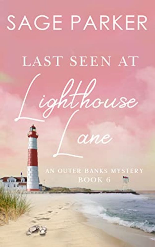 Book cover for "Last Seen at Lighthouse Lane 6" by Sage Parker