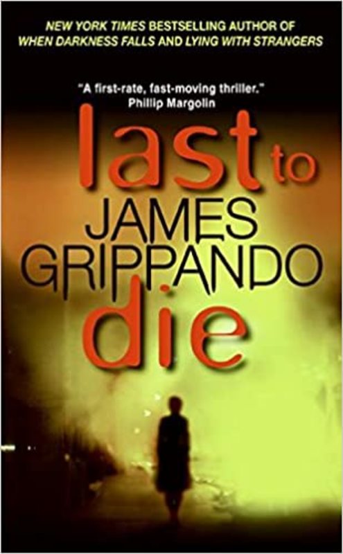 Book cover for "Last To Die" by James Grippando