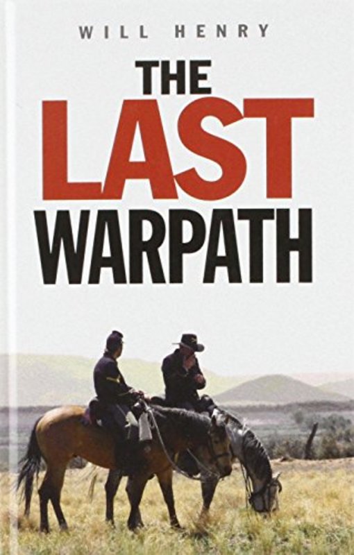 Book cover for "Last Warpath" by Will Henry