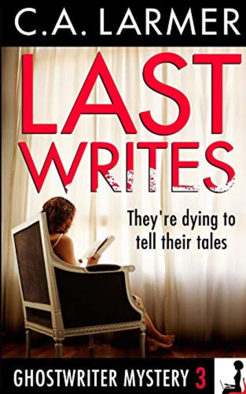 Book cover for "Last Writes" by CA Larmer