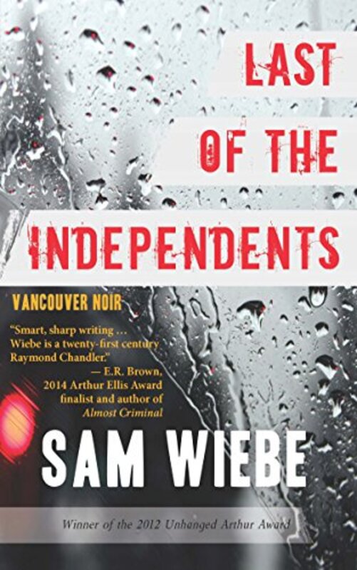 Book cover for "Last of the Independents" by Sam Wiebe