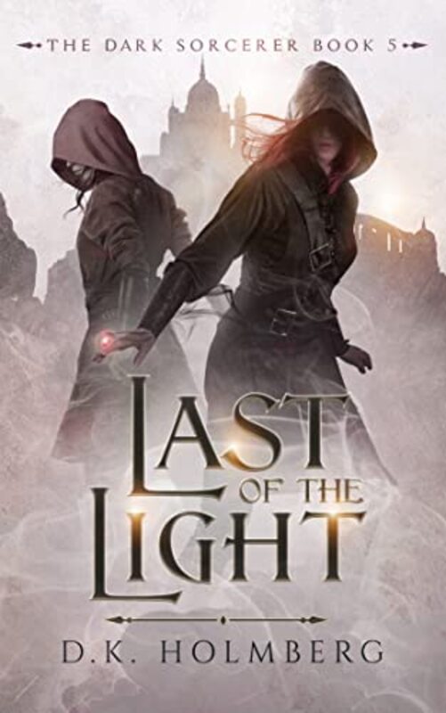 Book cover for "Last of the Light" by DK Holmberg