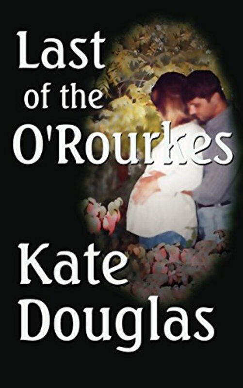 Book cover for "Last of the O'Rourkes / Lethal Obsession" by Kate Douglas