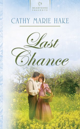 Book cover for "Last Chance" by Cathy Marie Hake