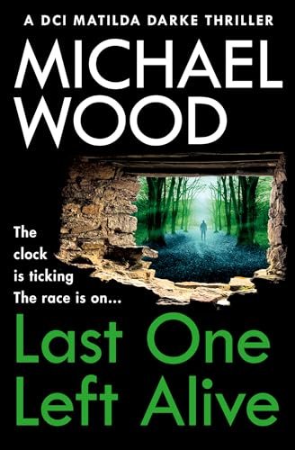 Book cover for "Last One Left Alive" by Michael Wood