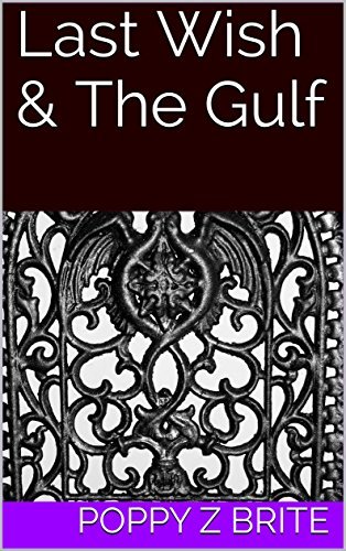 Book cover for "Last Wish & The Gulf" by Poppy Z Brite