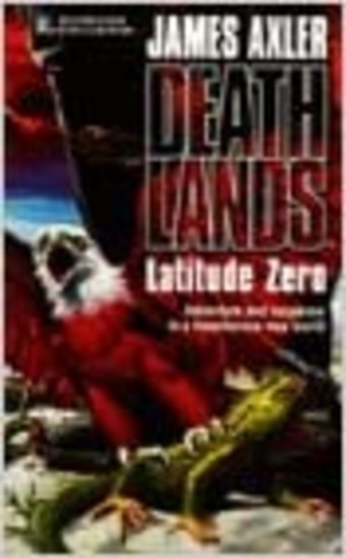 Book cover for "Latitude Zero" by James Axler