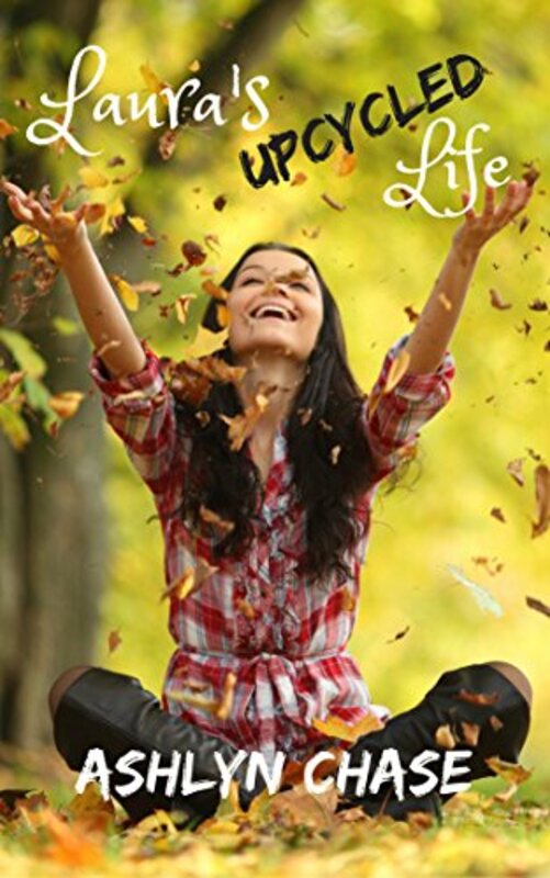 Book cover for "Laura's Upcycled Life" by Ashlyn Chase