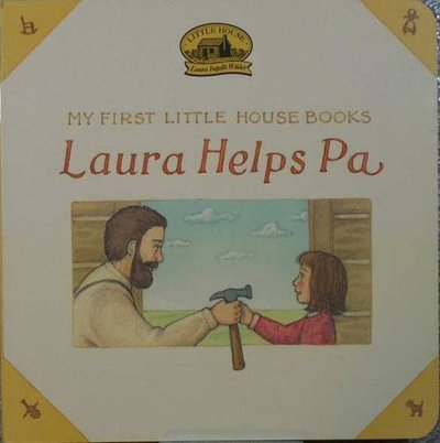 Book cover for "Laura Helps Pa" by Laura Ingalls Wilder