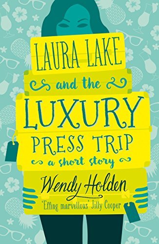 Book cover for "Laura Lake and Luxury Press Trip" by Wendy Holden