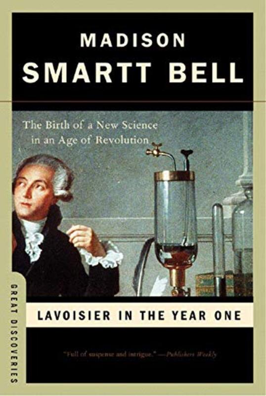 Book cover for "Lavoisier in the Year One" by Madison Smartt Bell