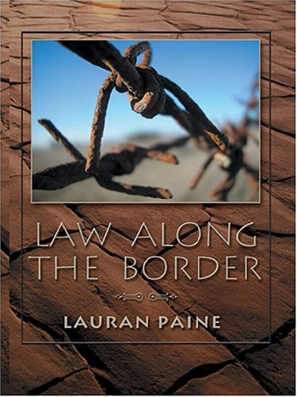 Book cover for "Law Along the Border" by Lauran Paine
