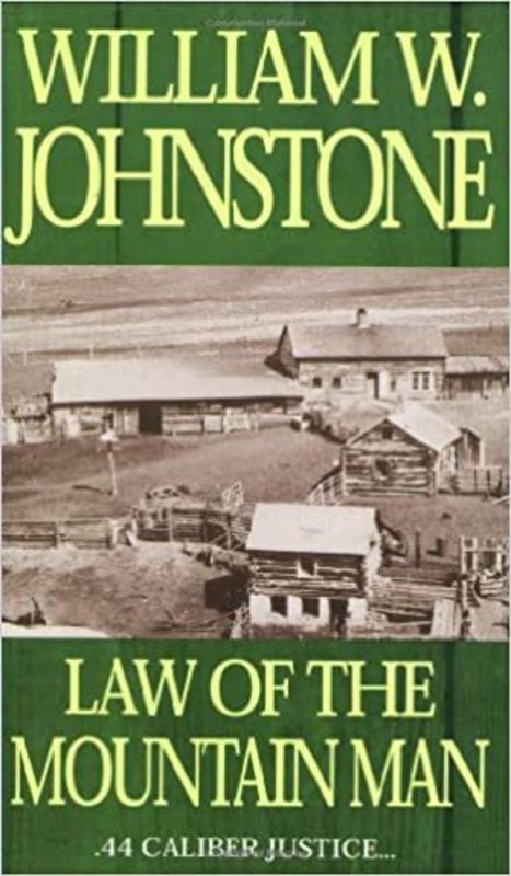 Book cover for "Law of the Mountain Man" by William W. Johnstone