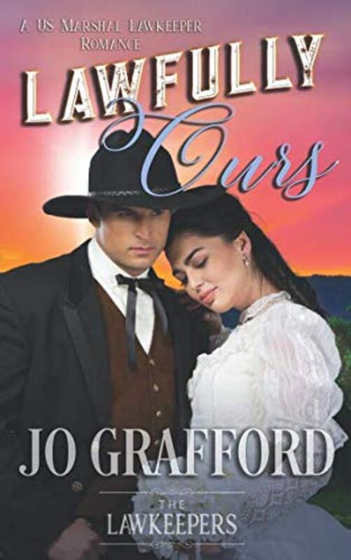 Book cover for "Lawfully Ours" by Jo Grafford