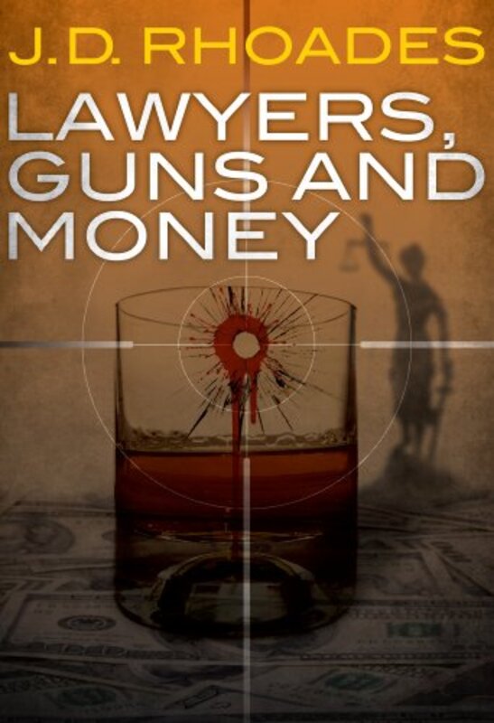 Book cover for "Lawyers, Guns and Money" by JD Rhoades