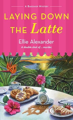 Book cover for "Laying Down the Latte" by Ellie Alexander