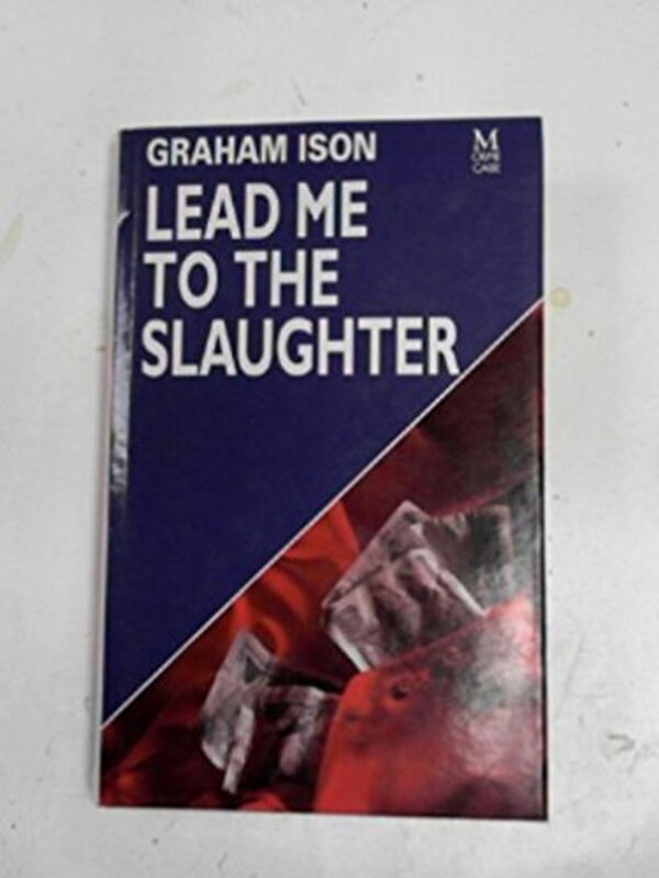 Book cover for "Lead Me to the Slaughter" by Graham Ison