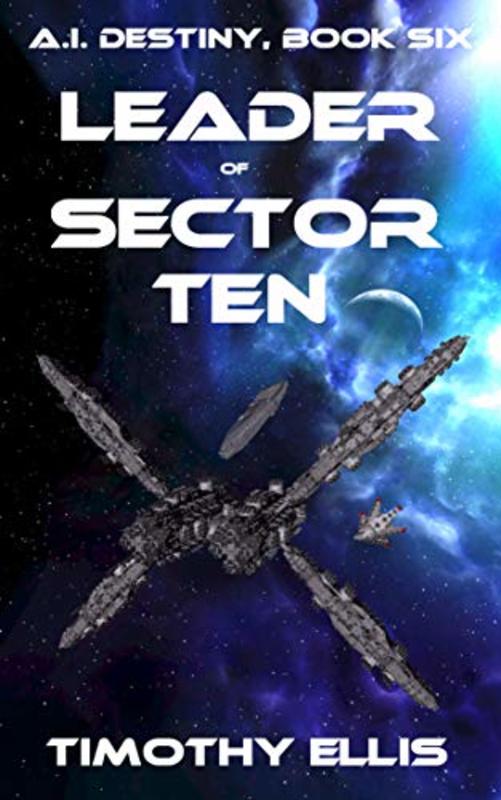 Book cover for "Leader of Sector Ten" by Timothy Ellis