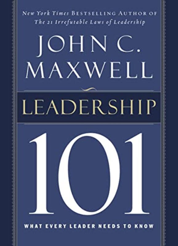 Book cover for "Leadership 101: What Every Leader Needs to Know" by John C Maxwell