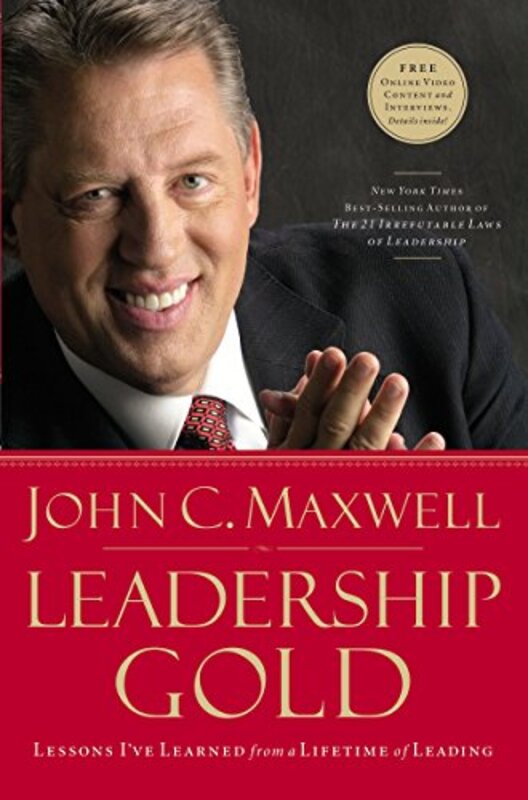 Book cover for "Leadership Gold: Lessons I've Learned from a Lifetime of Leading" by John C Maxwell