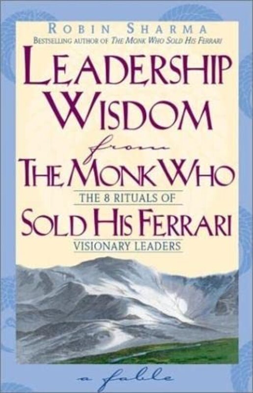 Book cover for "Leadership Wisdom from the Monk Who Sold His Ferrari" by Robin S Sharma