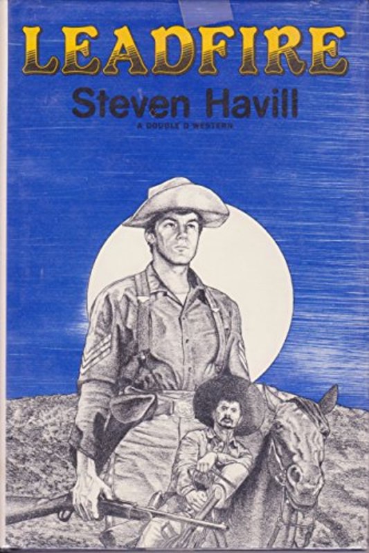 Book cover for "Leadfire" by Steven F Havill