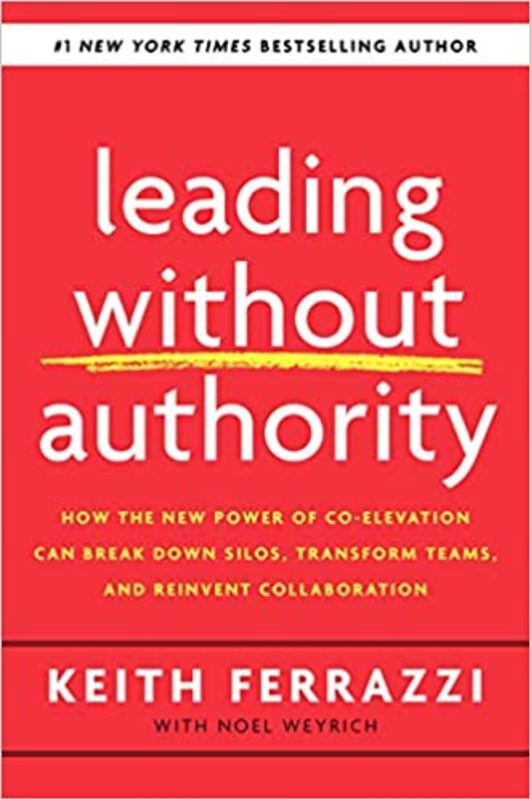 Book cover for "Leading Without Authority" by Keith Ferrazzi