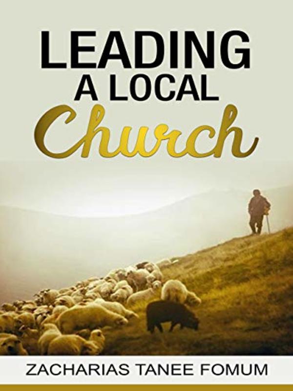 Book cover for "Leading a Local Church" by Zacharias Tanee Fomum