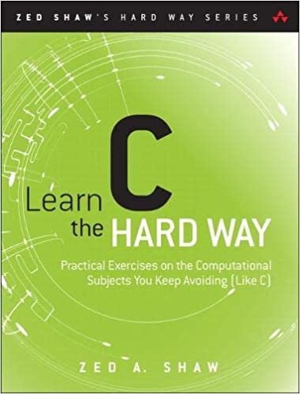 Book cover for "Learn C the Hard Way" by Zed A. Shaw