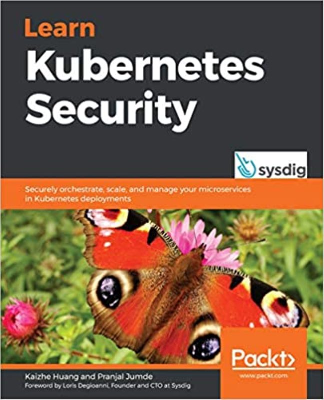 Book cover for "Learn Kubernetes Security" by Kaizhe Huang