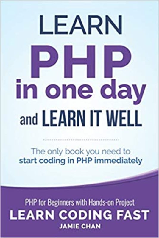 Book cover for "Learn PHP in One Day and Learn It Well" by Jamie Chan