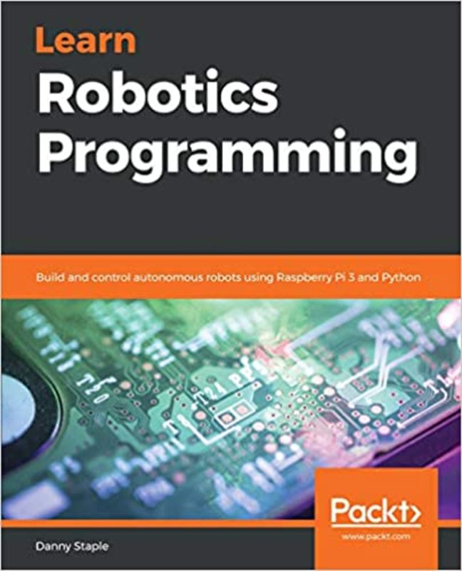 Book cover for "Learn Robotics Programming" by Danny Staple