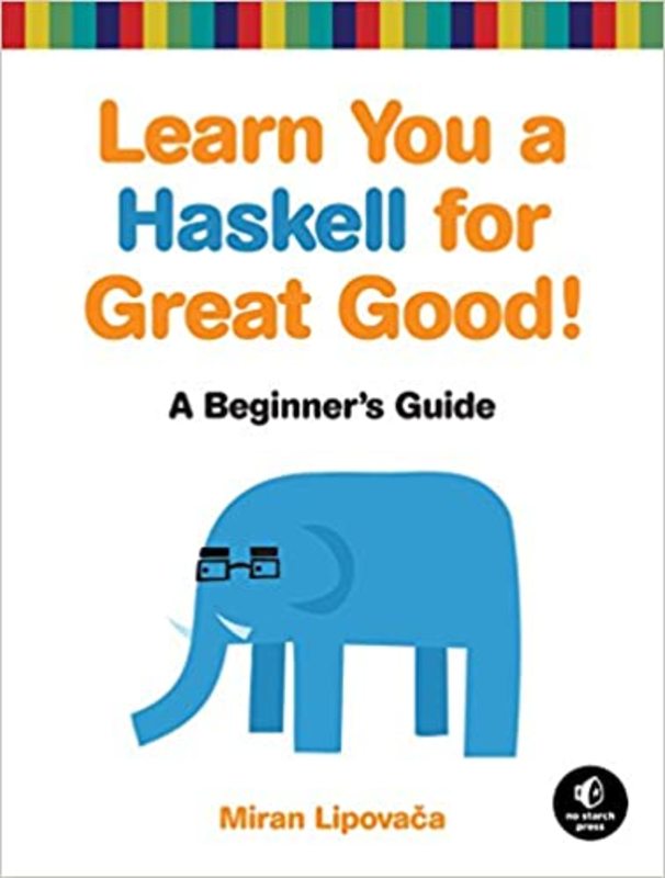 Book cover for "Learn You a Haskell for Great Good!" by Miran Lipovaca