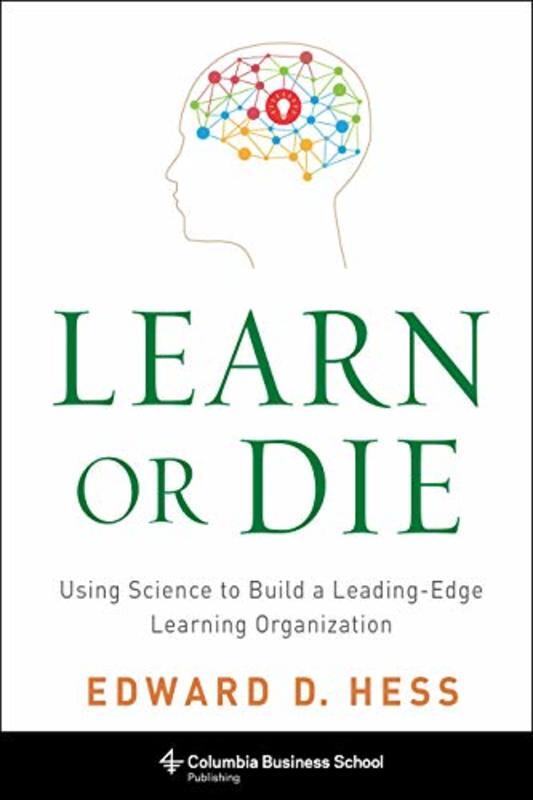 Book cover for "Learn or Die" by Edward Hess