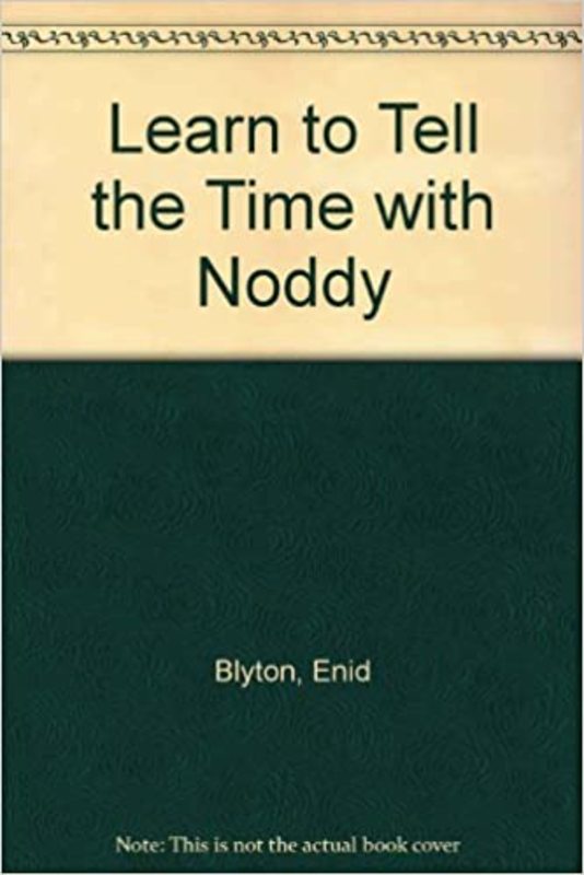 Book cover for "Learn to tell the time with Noddy" by Enid Blyton