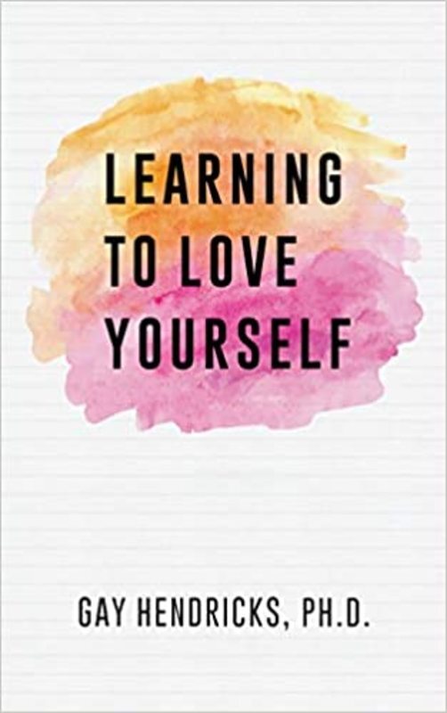 Book cover for "Learning To Love Yourself" by Gay Hendricks