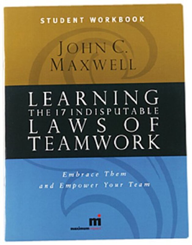 Book cover for "Learning the 17 Indisputable Laws of Teamwork: Embrace Them and Empower Your Team" by John C Maxwell