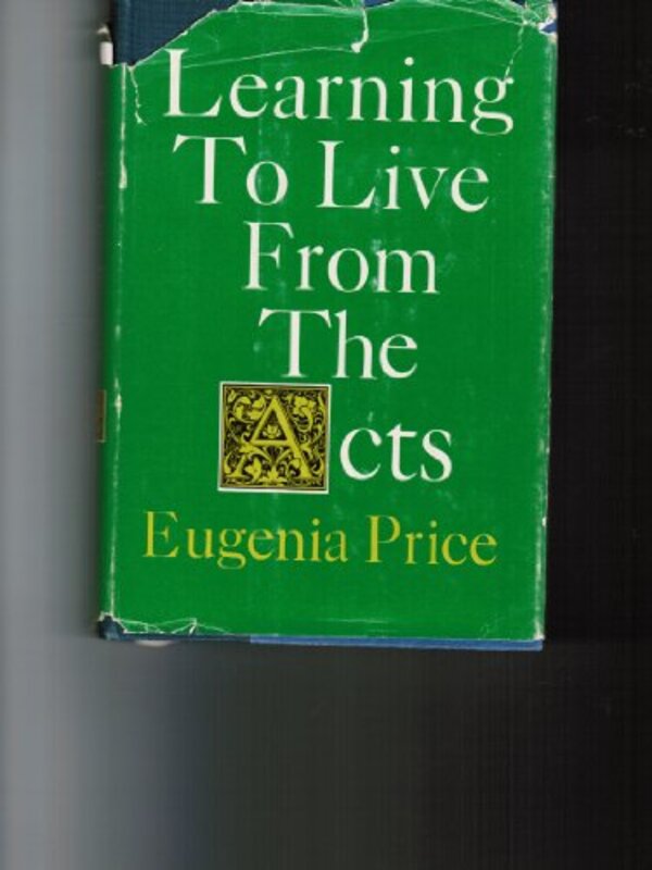 Book cover for "Learning to Live from the Acts" by Eugenia Price