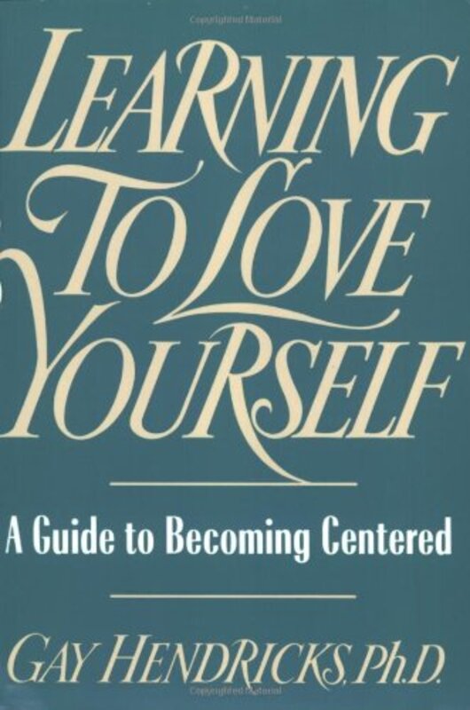 Book cover for "Learning to Love Yourself" by Gay Hendricks
