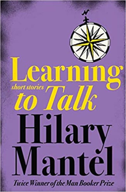 Book cover for "Learning to Talk" by Hilary Mantel