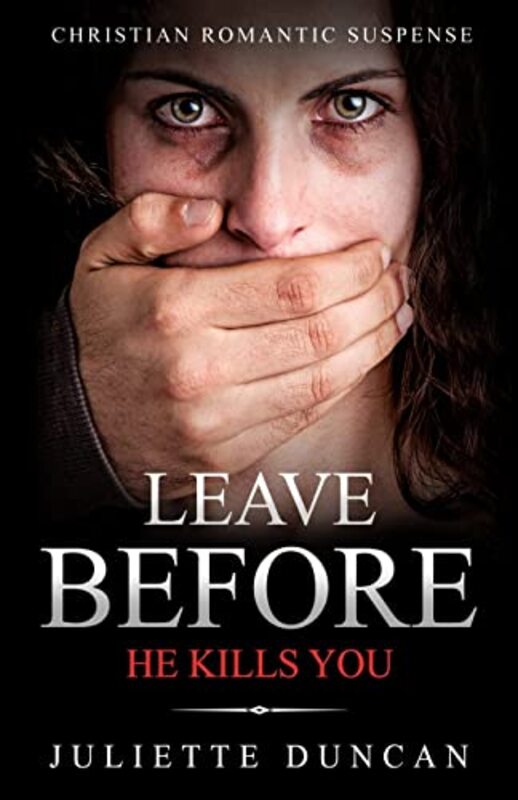 Book cover for "Leave Before He Kills You" by Juliette Duncan