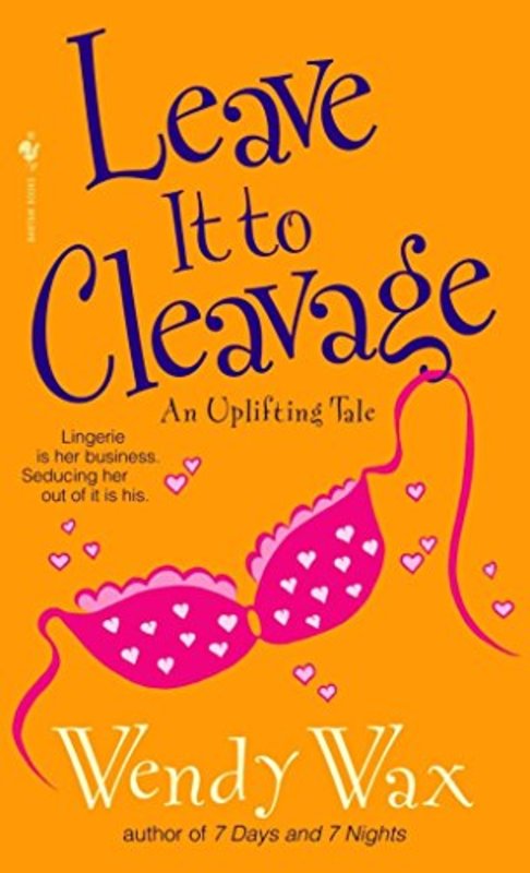 Book cover for "Leave It to Cleavage" by Wendy Wax